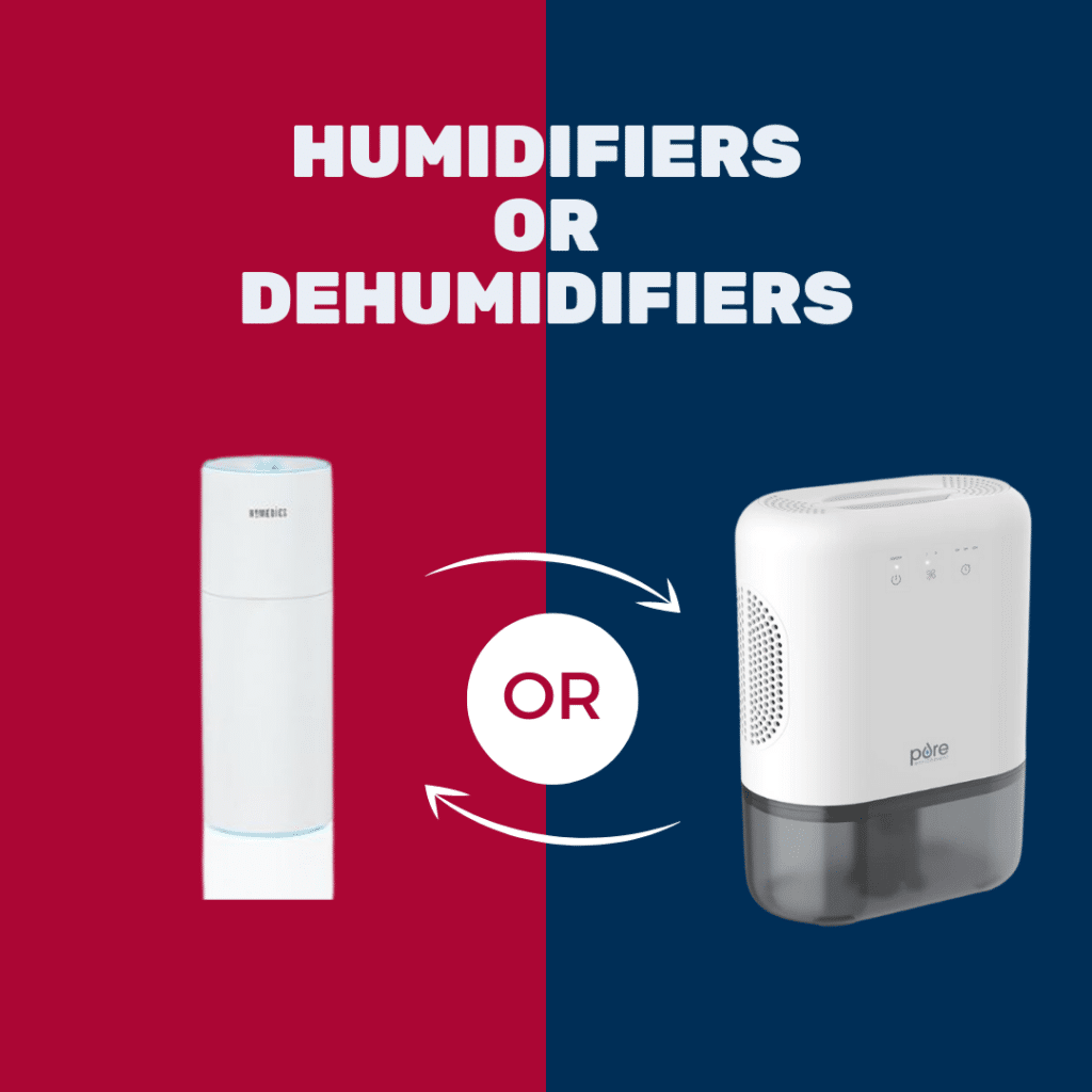 Humidifiers or Dehumidifiers: When and Why?